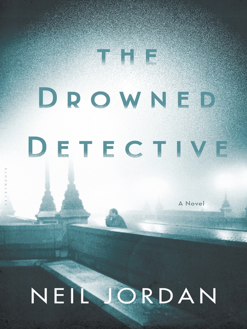 Title details for The Drowned Detective by Neil Jordan - Available